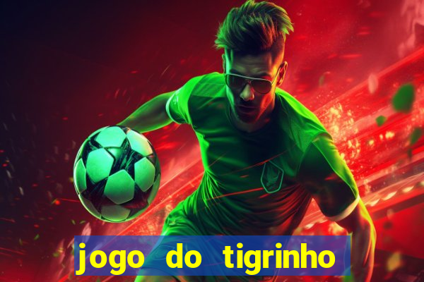 jogo do tigrinho que da bonus no cadastro